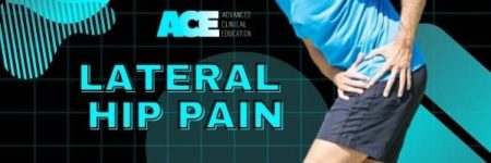 Lateral hip pain - Advanced Clinical Education Educating, mentoring and ...